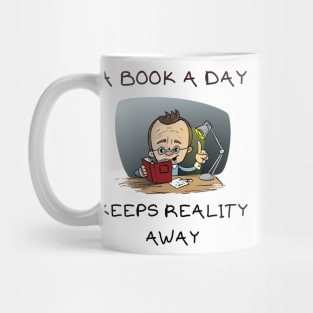 A book a day keeps reality away Mug